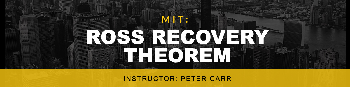 MIT: Ross Recovery Theorem